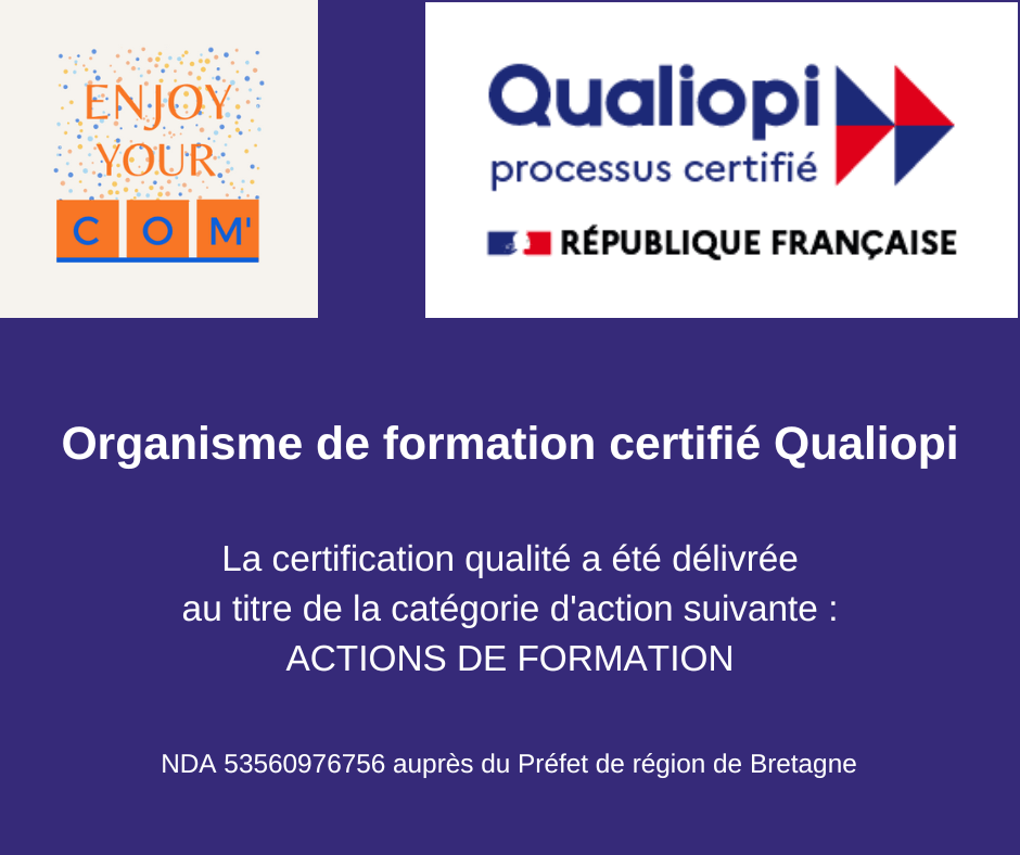 Enjoy your com' Organisme de formation certifié Qualiopi